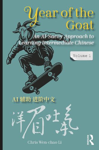 Cover image for Year of the Goat: An AI-Savvy Approach to Learning Intermediate Chinese