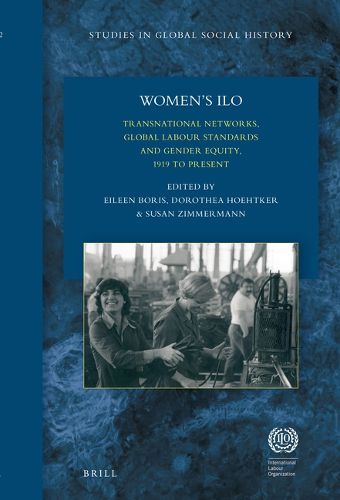 Cover image for Women's ILO: Transnational Networks, Global Labour Standards, and Gender Equity, 1919 to Present