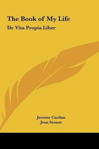 The Book of My Life the Book of My Life: de Vita Propia Liber de Vita Propia Liber