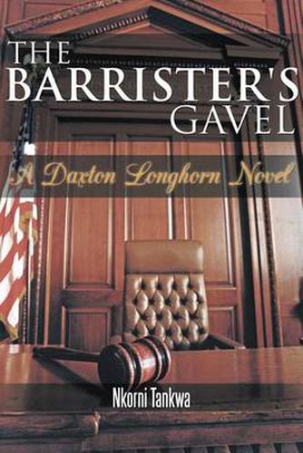 Cover image for The Barrister's Gavel: A Daxton Longhorn Novel