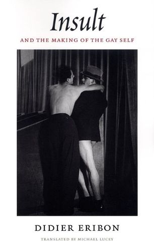 Cover image for Insult and the Making of the Gay Self