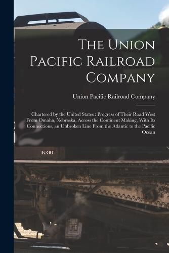 Cover image for The Union Pacific Railroad Company