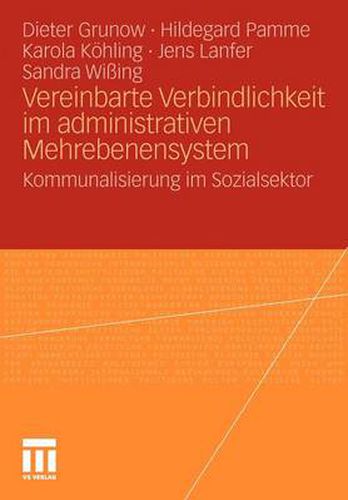 Cover image for Vereinbarte Verbindlichkeit Im Administrativen Mehrebenensystem: Kommunalisierung Im Sozialsektor