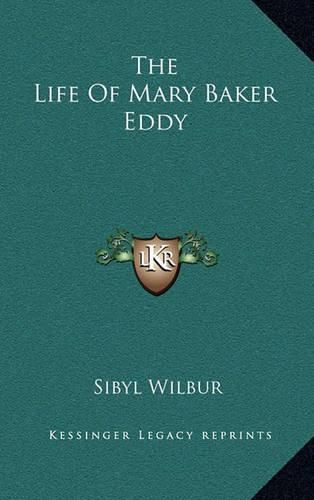 The Life of Mary Baker Eddy