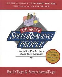 Cover image for The Art Of Speedreading People: How to Size People Up and Speak Their Language