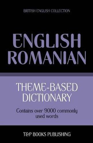 Theme-based dictionary British English-Romanian - 9000 words