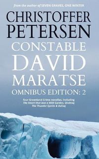 Cover image for Constable David Maratse Omnibus Edition 2: Four Crime Novellas from Greenland