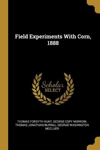 Cover image for Field Experiments With Corn, 1888