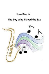 Cover image for The Boy Who Played the Sax