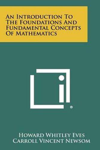 Cover image for An Introduction to the Foundations and Fundamental Concepts of Mathematics