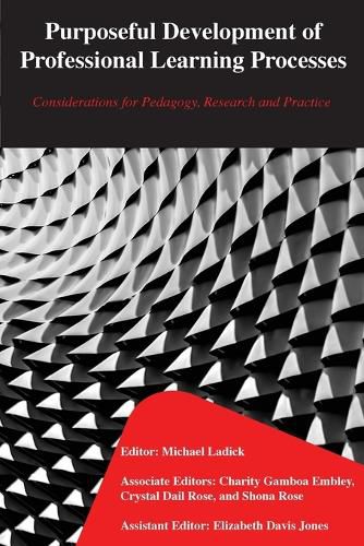 Cover image for Purposeful Development of Professional Learning Processes: Considerations for Pedagogy, Research and Practice