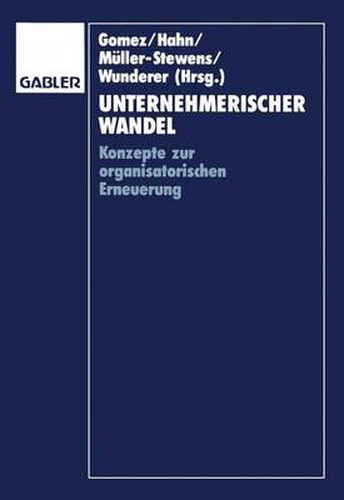 Unternehmerischer Wandel: Konzepte zur organisatorischen Erneuerung