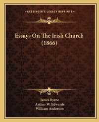 Cover image for Essays on the Irish Church (1866)