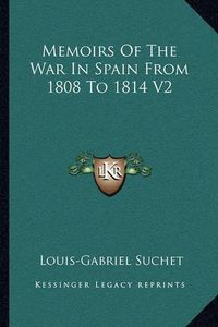 Cover image for Memoirs of the War in Spain from 1808 to 1814 V2