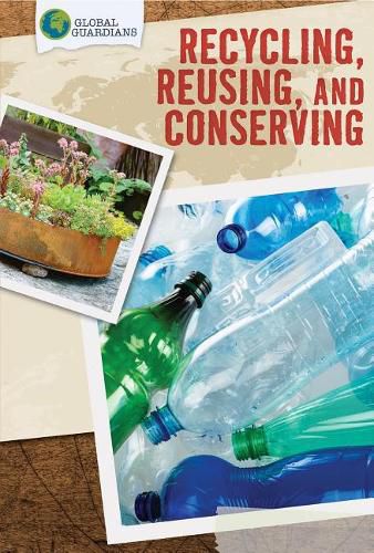 Cover image for Recycling, Reusing, and Conserving