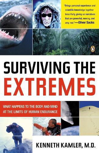 Cover image for Surviving the Extremes: What Happens to the Body and Mind at the Limits of Human Endurance