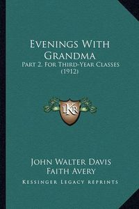 Cover image for Evenings with Grandma: Part 2, for Third-Year Classes (1912)