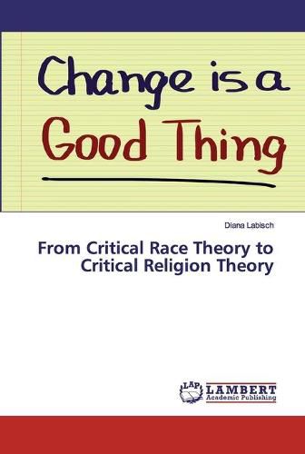 Cover image for From Critical Race Theory to Critical Religion Theory