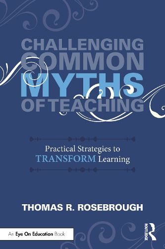 Cover image for Challenging Common Myths of Teaching