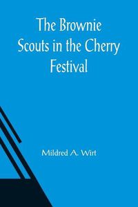 Cover image for The Brownie Scouts in the Cherry Festival