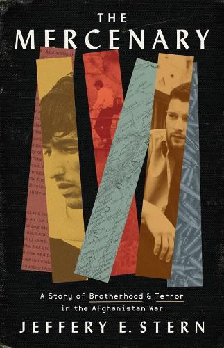 Cover image for The Mercenary: A Story of Brotherhood and Terror in the Afghanistan War