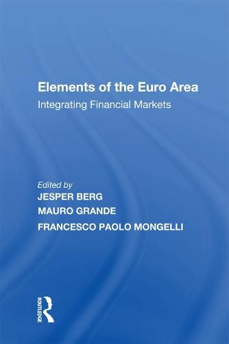 Cover image for Elements of the Euro Area: Integrating Financial Markets