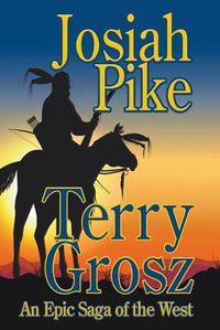 Cover image for Josiah Pike: An Epic Saga of the West