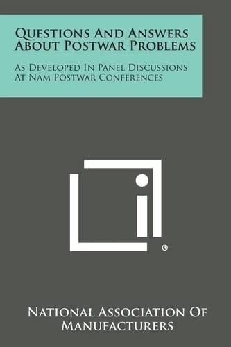 Cover image for Questions and Answers about Postwar Problems: As Developed in Panel Discussions at Nam Postwar Conferences