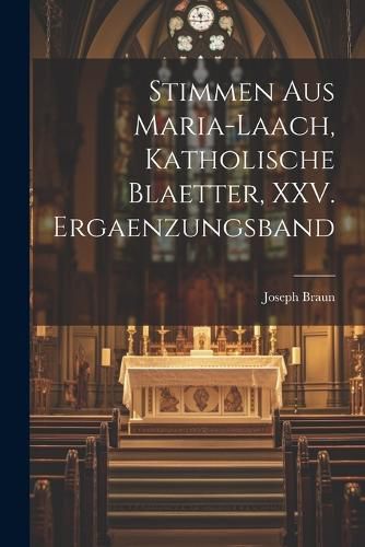 Cover image for Stimmen aus Maria-Laach, katholische Blaetter, XXV. Ergaenzungsband