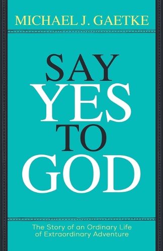 Cover image for Say Yes To God