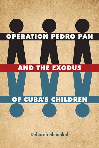 Cover image for Operation Pedro Pan and the Exodus of Cuba's Children