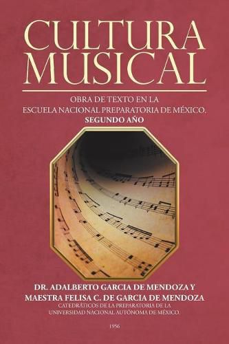 Cover image for Cultura musical: Obra de texto en la escuela nacional preparatoria de Mexico. Segundo ano