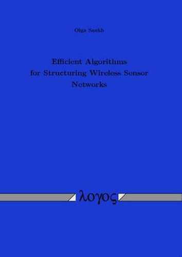 Cover image for Efficient Algorithms for Structuring Wireless Sensor Networks