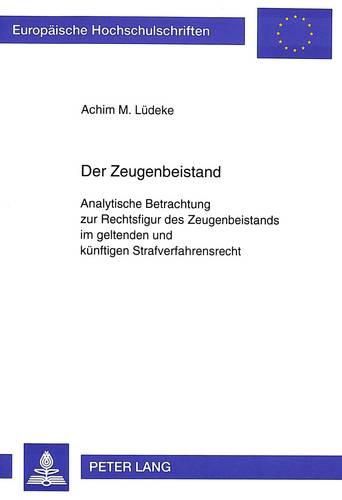 Cover image for Der Zeugenbeistand: Analytische Betrachtung Zur Rechtsfigur Des Zeugenbeistands Im Geltenden Und Kuenftigen Strafverfahrensrecht