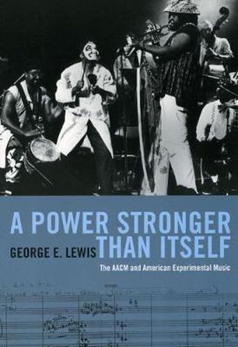 Cover image for A Power Stronger Than Itself: The AACM and American Experimental Music