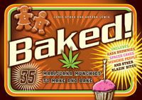 Cover image for Baked!: 35 Marijuana Munchies to Make and Bake