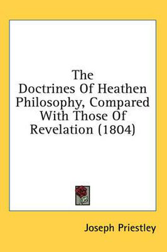 Cover image for The Doctrines of Heathen Philosophy, Compared with Those of Revelation (1804)