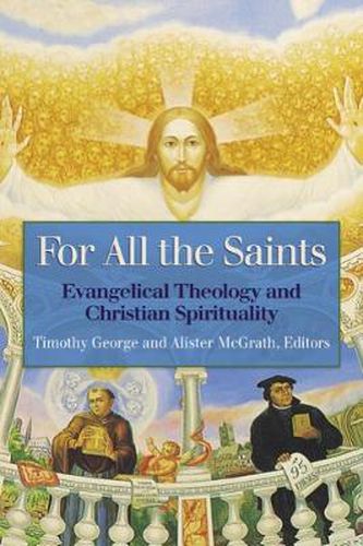 For All the Saints: Evangelical Theology and Christian Spirituality