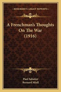 Cover image for A Frenchman's Thoughts on the War (1916)