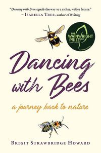 Cover image for Dancing with Bees: A Journey Back to Nature