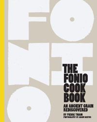 Cover image for The Fonio Cookbook: An Ancient Grain Rediscovered