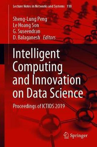 Cover image for Intelligent Computing and Innovation on Data Science: Proceedings of ICTIDS 2019