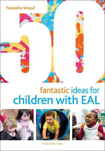 Cover image for 50 Fantastic Ideas for Children with EAL