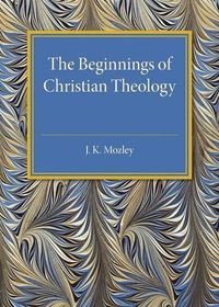 Cover image for The Beginnings of Christian Theology