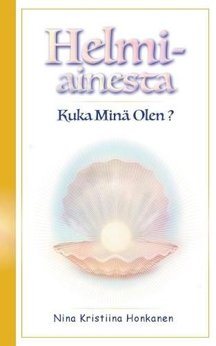 Helmiainesta: Kuka Mina Olen?