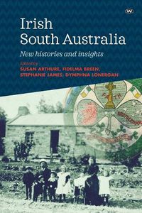 Cover image for Irish South Australia: New Histories and Insights