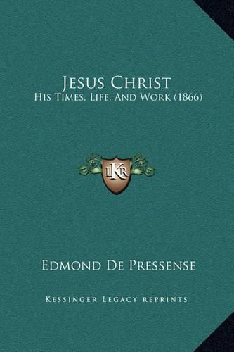 Jesus Christ: His Times, Life, and Work (1866)