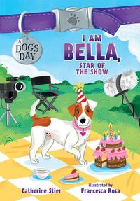 Cover image for I Am Bella, Star of the Show: 4