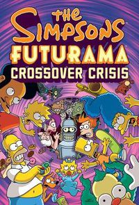 Cover image for The Simpsons Futurama Crossover Crisis