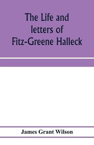 Cover image for The life and letters of Fitz-Greene Halleck